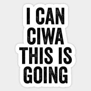 i can ciwa this is going, Nurse Shirt For Work Nursing School Sticker